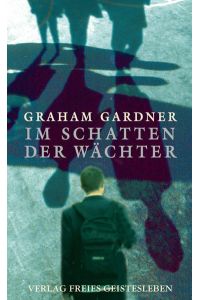 Im Schatten der Wächter: Ausgezeichnet mit 'Die besten 7 Bücher für junge Leser', 05/2004 und mit dem Deutschen Jugendliteraturpreis 2005, Kategorie Preis der Jugendjury