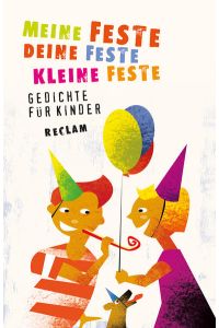 Meine Feste, deine Feste, kleine Feste: Gedichte für Kinder (Reclams Universal-Bibliothek)  - Gedichte für Kinder