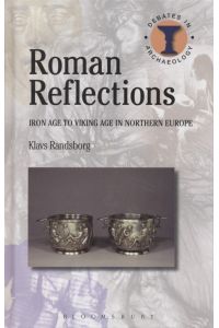 Roman Reflections: Iron Age to Viking Age in Northern Europe.   - Debates in Archaeology.