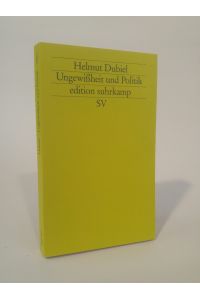 Ungewißheit und Politik [Neubuch]  - (edition suhrkamp)