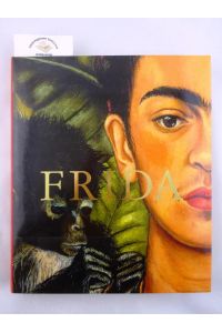 Frida Kahlo. Die Malerin und ihr Werk.