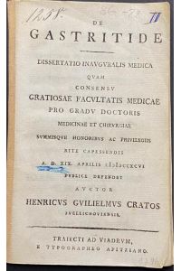 De gastritide dissertatio inauguralis medica. Dissertation.