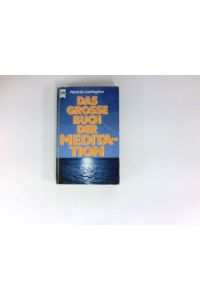 Das grosse Buch der Meditation :  - [Dt. Übers. von Margret Meilwes] /