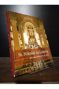St. Nikolai zu Leipzig. 850 Jahre Kirche in der Stadt. [Herausgegeben von Armin Kohnle].