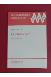 Lexikologie.   - Eine Einführung. Band 35 aus der Reihe Germanistische Arbeitshefte.