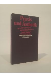 Praxis und Ästhetik.   - Neue Perspektiven im Denken Pierre Bourdieus.