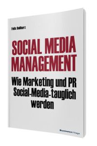 Social-Media-Management : wie Marketing und PR Social-Media-tauglich werden.