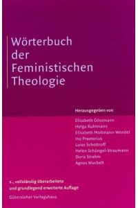 Wörterbuch der feministischen Theologie.   - hrsg. von Elisabeth Gössmann ...