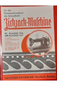 Werbebroschüre der Firma Gritzner-Kayser AG, Durlach (Für die Damenschneiderei die Schnellnäh-Zickzack-Maschine SZ Klasse 126, SZB Klasse 127)