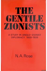 Gentile Zionists: Study in Anglo-Zionist Diplomacy, 1929-1939