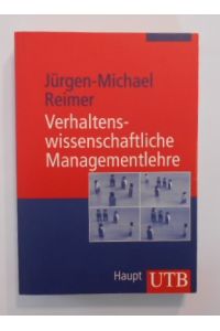 Verhaltenswissenschaftliche Managementlehre.   - Uni-Taschenbücher.