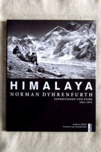 Himalaya. Norman Dyhrenfurth - Expeditionen und Filme 1952 - 1971.
