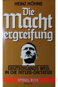 Die Machtergreifung.   - Deutschlands Weg in die Hitler-Diktatur.