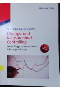 Übungs- und Klausurenbuch Controlling.   - Controlling und Kosten- und Leistungsrechnung.