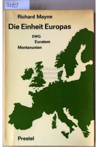 Die Einheit Europas. EWG - Euratom - Montanunion.