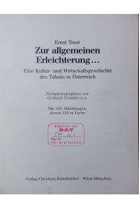 Zur allgemeinen Erleichterung.   - E. Kultur- u. Wirtschaftsgeschichte d. Tabaks in Österreich ; mit 329 Abb., davon 129 in Farbe.