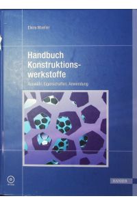 Handbuch Konstruktionswerkstoffe.   - Auswahl, Eigenschaften, Anwendung.