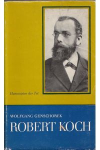 Robert Koch. Leben - Werk - Zeit.