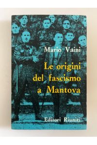 Le origini del fascismo a Mantova (1914-1922).