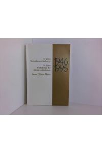50 Jahre Vertriebenen-Seelsorge, 50 Jahre Wallfahrten der Heimatvertriebenen in der Diözese Mainz, 1946-1996