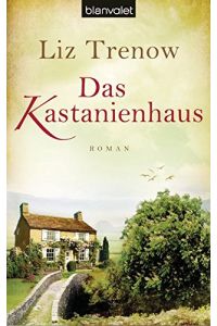 Das Kastanienhaus : Roman.   - Liz Trenow. Dt. von Barbara Müller / Blanvalet ; 38118