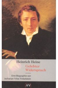 Heinrich Heine, gelebter Widerspruch : eine Biographie.   - Jochanan Trilse-Finkelstein / Aufbau-Taschenbücher ; 1697