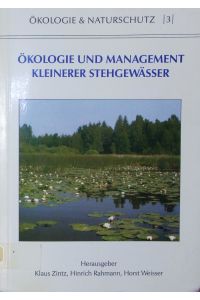 Ökologie und Management kleinerer Stehgewässer.