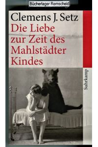 Die Liebe zur Zeit des Mahlstädter Kindes: Erzählungen (suhrkamp taschenbuch)