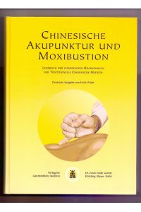 Chinesische Akupunktur und Moxibustion: Lehrbuch der chinesischen Hochschulen für traditionelle chinesische Medizin.