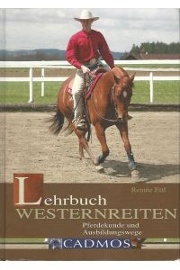 Lehrbuch Westernreiten. Pferdekunde und Ausbildungswege.
