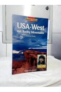 USA-West : mit Rocky Mountains.   - Hrsg. von Bruno Baumann / Abenteuer Trekking.