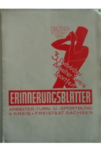 3. Sächsisches Arbeiter- Turn- und Sportfest. Dresden 20. -22. Juli 1928 - ERINNERUNGSBLÄTTER. Arbeiter-Turn- u. -Sportbund 4. Kreis - Freistaat Sachsen.