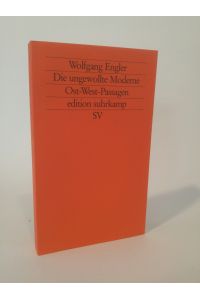Die ungewollte Moderne  - Ost-West-Passagen (edition suhrkamp)