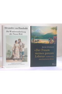 Der Traum meines ganzen Lebens. Humboldts amerikanische Reise