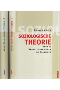 Soziologische Theorie [2 Bd. e].   - Grundlegung durch die Klassiker / Handlungstheorie.