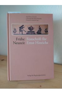 Frühe Neuzeit. Festschrift für Ernst Hinrichs. [Herausgegeben von Karl-Heinz Ziessow, Heinrich Schmidt]. (= Studien zur Regionalgeschichte, Band 17).