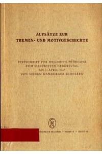 Aufsätze zur Themen- und Motivgeschichte  - Festschrift für Hellmuth Petriconi zum 70. Geburtstag am 1. April 1965 von seinen Hamburger Schülern