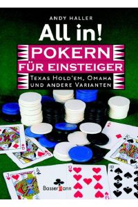 All in! Pokern für Einsteiger: Texas Hold'em, Omaha und andere Varianten  - Texas Hold'em, Omaha und andere Varianten
