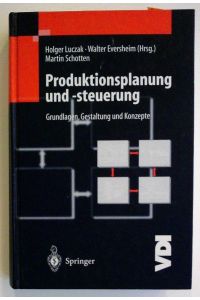 Holger Luczak / W. Eversheimer / M. Schotten: Produktionsplanung und -steuerung: Grundlagen, Gestaltung und Konzepte.