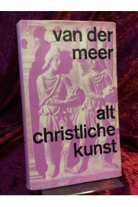 Altchristliche Kunst.   - Aus dem Holländischen. Deutsch von Auguste Schorn.
