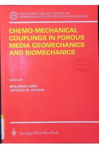 Chemo-mechanical couplings in porous media geomechanics and biomechanics.   - CISM Course on Chemo-Mechanical Couplings in Porous Media - Geomechanics and Biomechanics was held in Udine, June 23 - 27, 2003.
