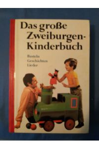 Das grosse Zweiburgen Kinderbuch. Basteln Geschichten Lieder.