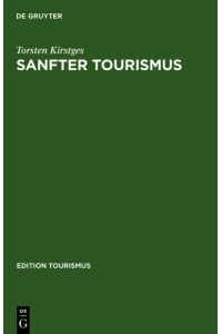 Sanfter Tourismus  - Chancen und Probleme der Realisierung eines ökologieorientierten und sozialverträglichen Tourismus durch deutsche Reiseveranstalter