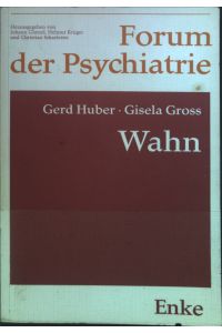 Wahn : eine deskriptiv-phänomenologische Untersuchung schizophrenen Wahns.   - Forum der Psychiatrie ; 2
