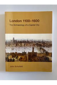 London, 1100-1600: The Archaeology of a Capital City (Studies in the Archaeology of Medieval Europe).