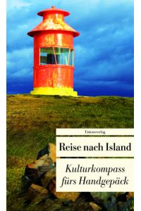 Reise nach Island: Kulturkompass fürs Handgepäck: Kulturkompass fürs Handgepäck. Herausgegeben von Sabine Barth. Herausgegeben von Sabine Barth. Bücher fürs Handgepäck