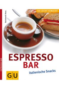 Espresso-Bar Italienische Snacks. Gesamttitel: GU leicht gemacht
