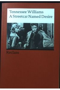 A streetcar named desire.   - Reclams Universal-Bibliothek ; Nr. 9240 : Fremdsprachentexte : Englisch