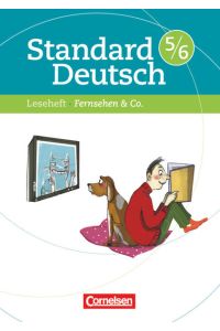 Standard Deutsch - 5. /6. Schuljahr: Fernsehen & Co. - Leseheft mit Lösungen