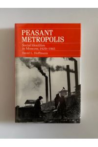 Peasant Metropolis: Social Identities in Moscow, 1929-1941 (Studies of the Harriman Institute).